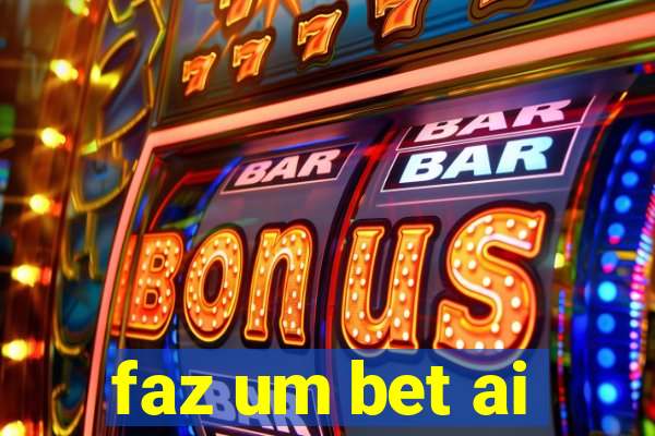 faz um bet ai