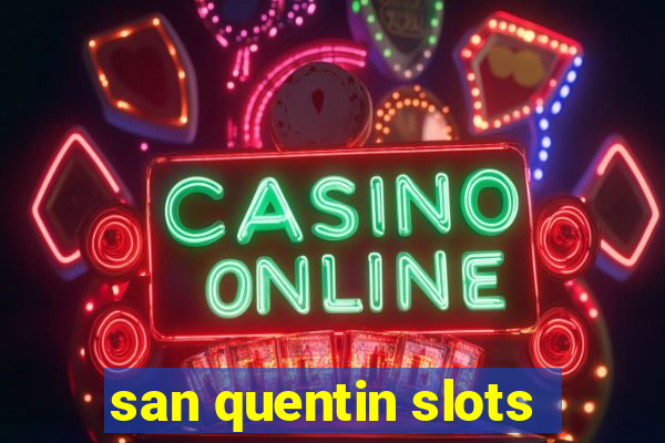 san quentin slots