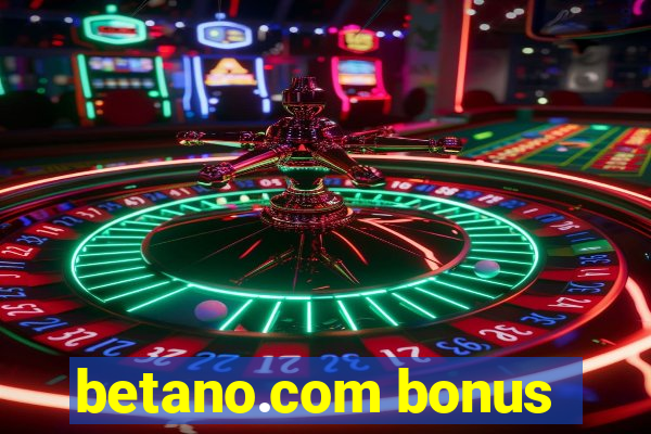 betano.com bonus