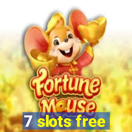 7 slots free