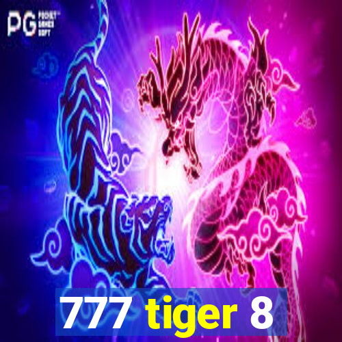 777 tiger 8