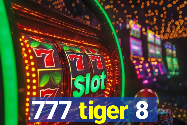 777 tiger 8