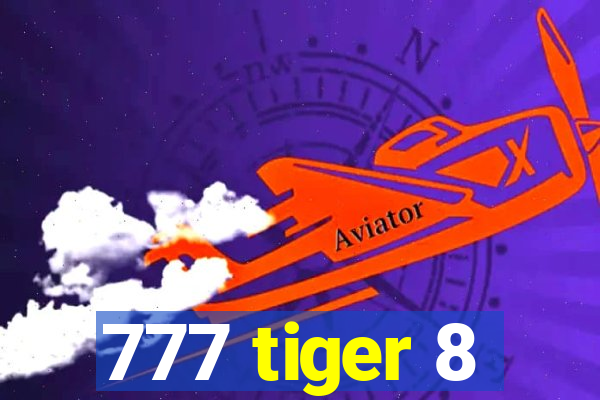 777 tiger 8