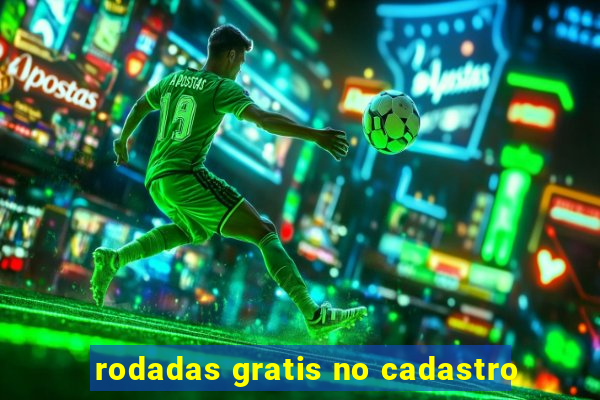 rodadas gratis no cadastro