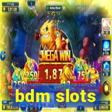 bdm slots