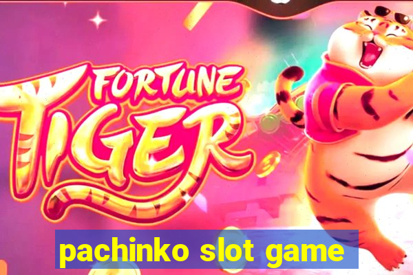 pachinko slot game