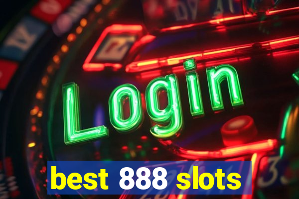 best 888 slots