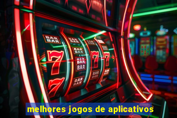 melhores jogos de aplicativos