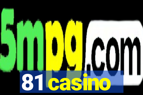 81 casino