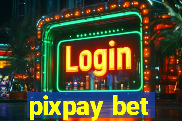 pixpay bet