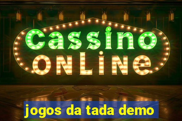 jogos da tada demo