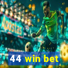 44 win bet