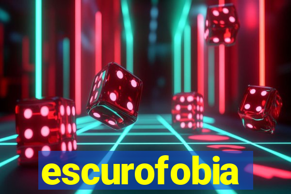 escurofobia