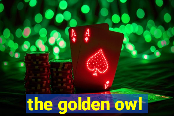 the golden owl