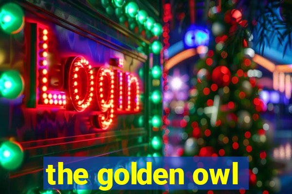 the golden owl