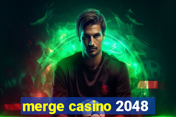 merge casino 2048