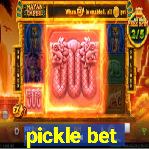 pickle bet