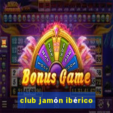 club jamón ibérico