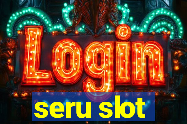 seru slot