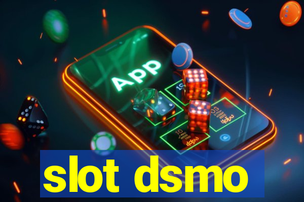 slot dsmo