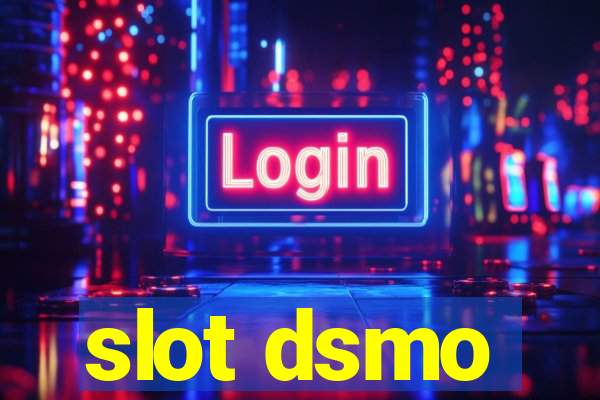 slot dsmo