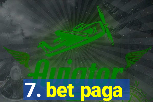 7. bet paga