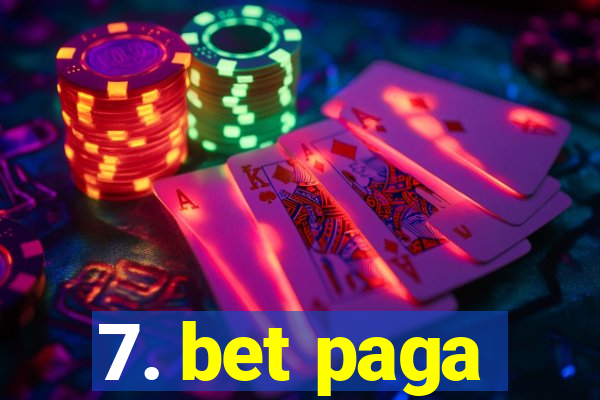 7. bet paga