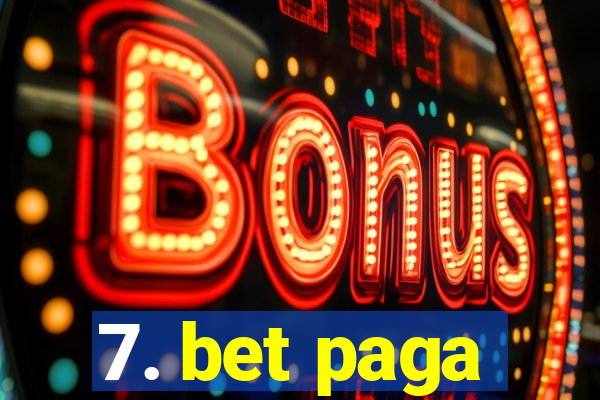 7. bet paga