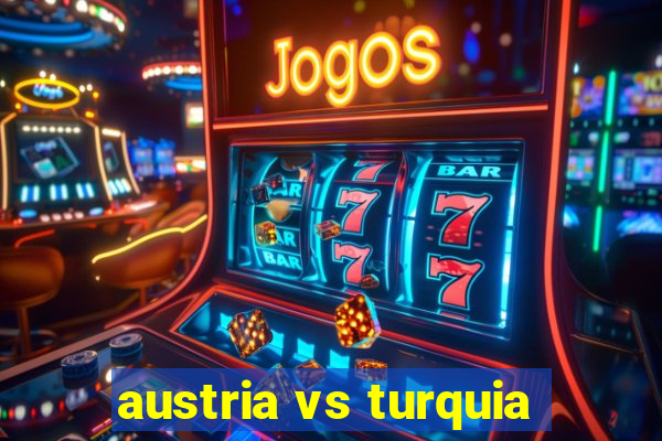 austria vs turquia