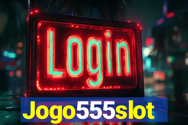 Jogo555slot