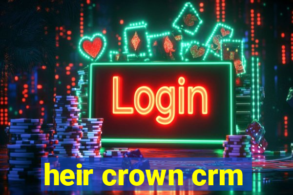 heir crown crm