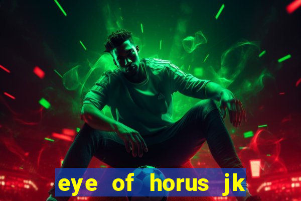 eye of horus jk slot game