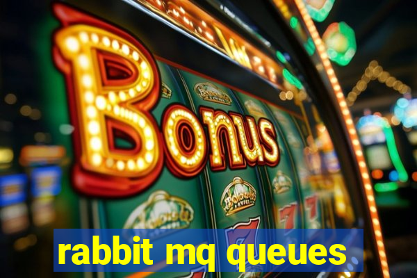 rabbit mq queues