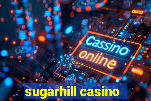 sugarhill casino