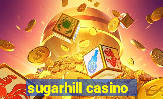 sugarhill casino