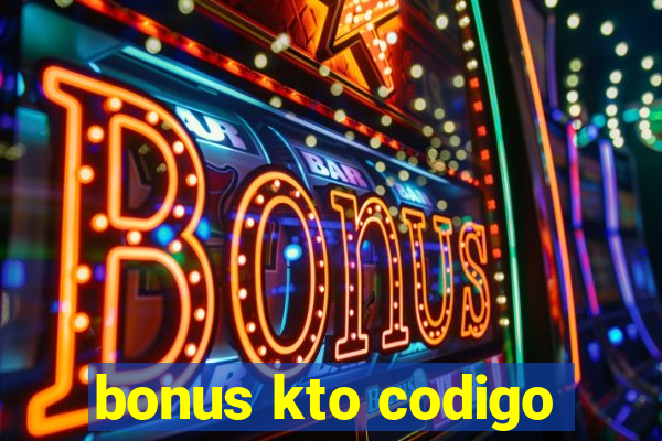 bonus kto codigo