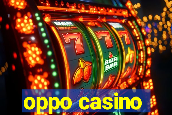 oppo casino