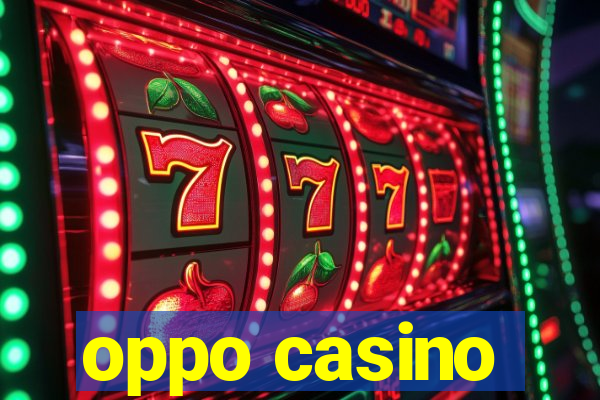 oppo casino