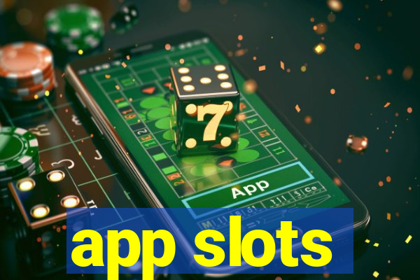 app slots