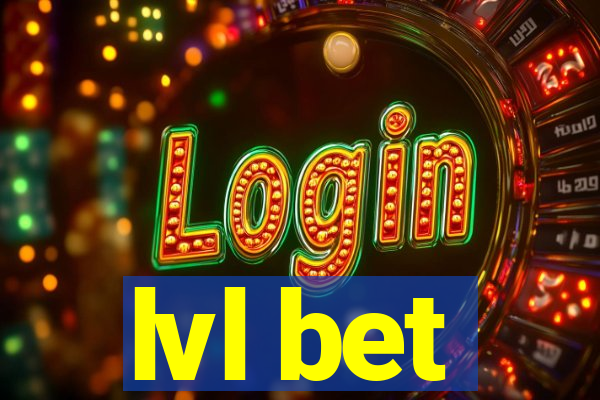 lvl bet