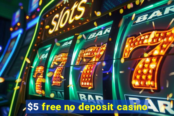 $5 free no deposit casino