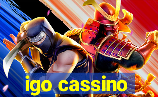 igo cassino