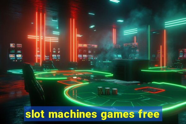 slot machines games free