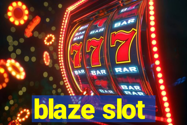 blaze slot