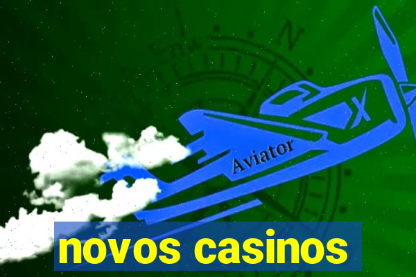 novos casinos