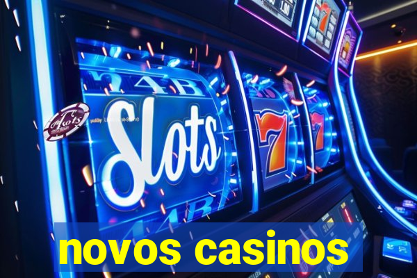 novos casinos