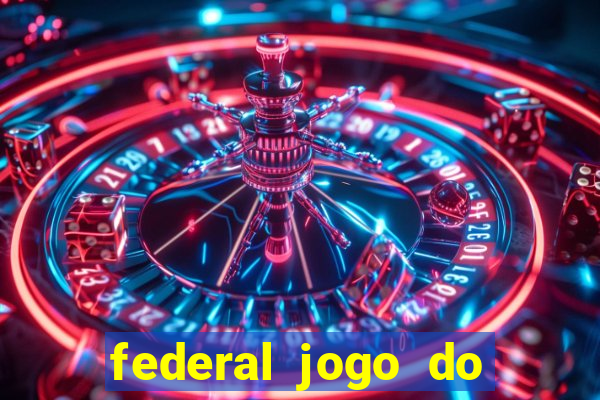 federal jogo do bicho hoje