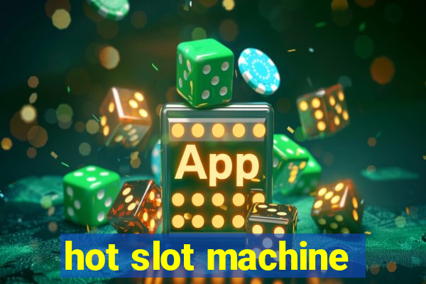 hot slot machine