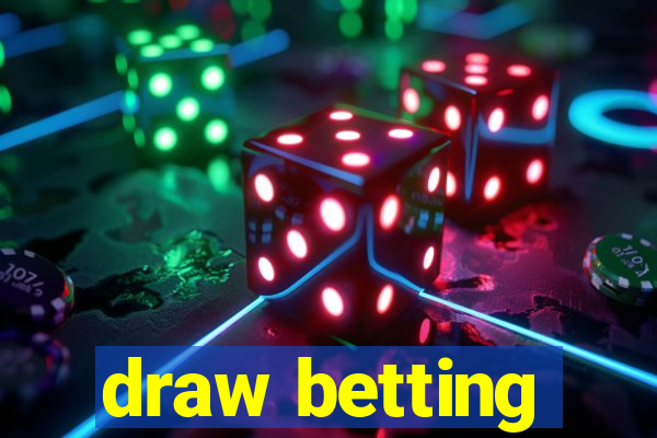 draw betting