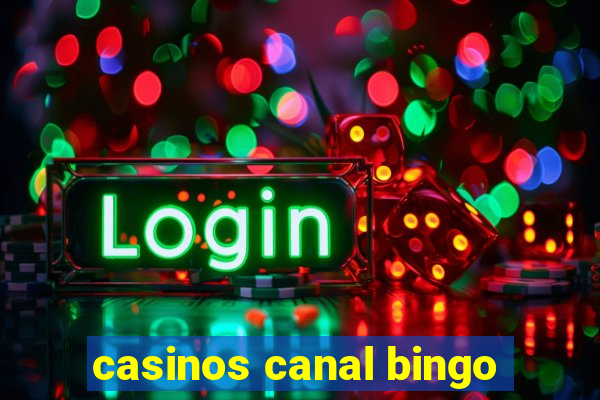 casinos canal bingo